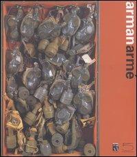 Arman armé. Catalogo della mostra (Péronne, 23 giugno-12 dicembre 2004). Ediz. francese - copertina