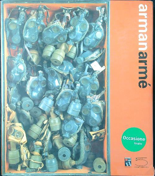 Arman armé. Catalogo della mostra (Péronne, 23 giugno-12 dicembre 2004). Ediz. francese