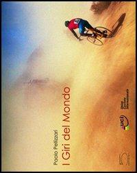 I giri del mondo. Ediz. italiana, francese e inglese - Paolo Pellizzari - copertina