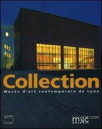 Collection. Musée d'art contemporain de Lyon - copertina