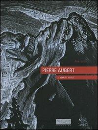 Pierre Aubert. L'oeuvre gravé. Ediz. illustrata - Ana Vulic - copertina