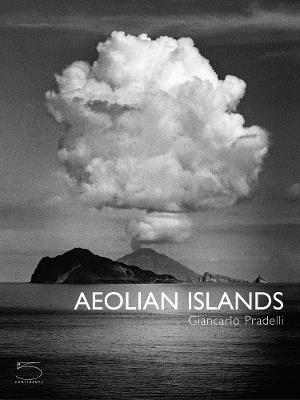 Aeolian islands. Ediz. illustrata - Giancarlo Pradelli - copertina