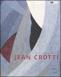 Jean Crotti. Catalogo della mostra (Fribourg, 6 giugno-14 settembre 2008). Ediz. francese - Jean-Hubert Martin - copertina