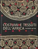Costumi e tessuti dell'Africa. Dai berberi agli zulu. Ediz. illustrata