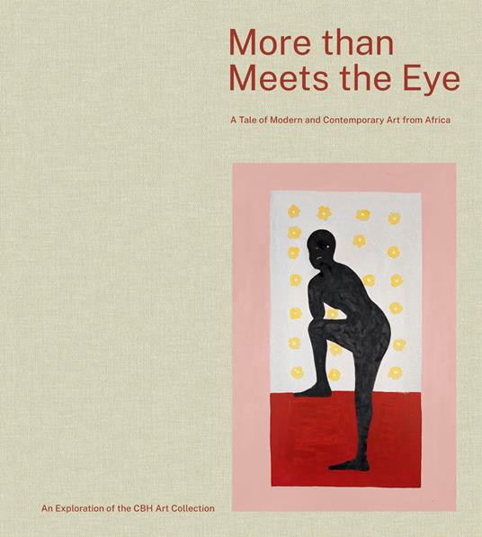 More than meets the eye. A tale of modern and contemporary art of Africa - Ousseynou Wade,Koffi Célestin Yao - copertina