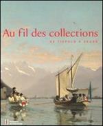 Au fil de collections. De Tiepolo à Degas. Catalogo della mostra (Losanna, 27 gennaio-20 maggio 2012). Ediz. illustrata