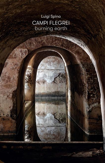 Campi Flegrei. Burning earth - Luigi Spina,Fabio Pagano - copertina