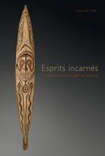 Esprits incarnés. Planches votives du golfe de Papouasie