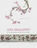 Asia imagined. In the Baur and Cartier Collections