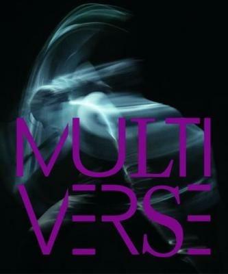 Multiverse. Art, danse, design, technologie. La création émergente. Ediz. illustrata. Con DVD video - copertina