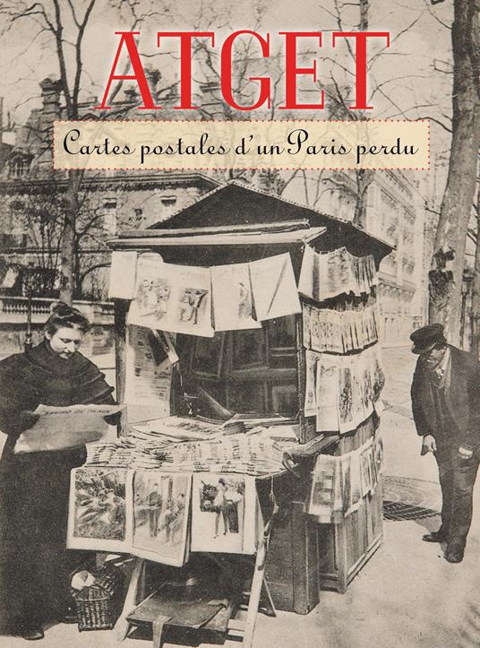 Atget. Cartes postales d'un Paris perdu. Ediz. a colori - copertina