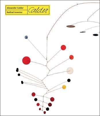 Alexander Calder. Radical inventor. Ediz. a colori - copertina