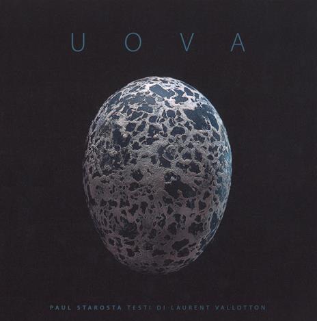 Uova. Ediz. a colori - Paul Starosta,Laurent Vallotton - copertina