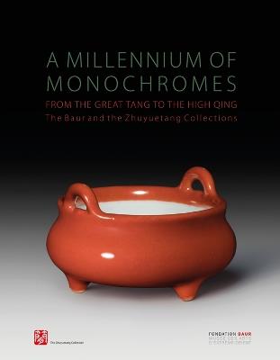 A millennium of monochromes. From the great Tang to the high Qing. The Baur and the Zhuyuetang collections. Ediz. inglese, francese e giapponese - Peter Y. K. Lam,Richard Kan,Monique Crick - copertina