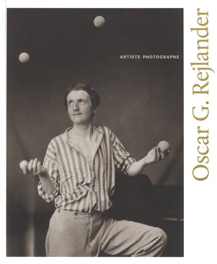 Oscar G. Rejlander. Artiste photographe. Catalogo della mostra (Ottawa, 19 ottobre 2018-3 febbraio 2019). Ediz. illustrata - copertina