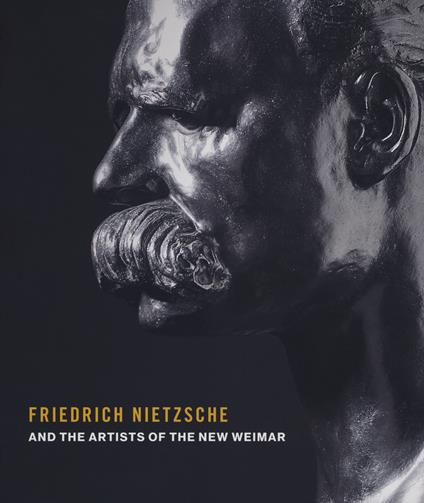 Friedrich Nietzsche and the artists of the new Weimar. Ediz. a colori - copertina
