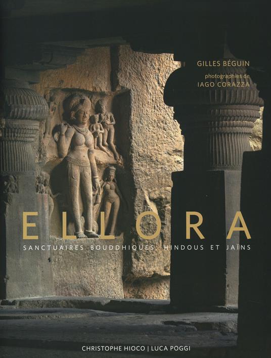 Ellora. Buddhist, hindu and jain sanctuaries. Ediz. a colori - Gilles Béguin - copertina