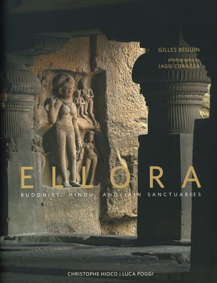Ellora. Buddhist, hindu and jain sanctuaries - Gilles Béguin - copertina
