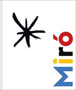 Miró à Majorque. Un esprit libre. Ediz. a colori