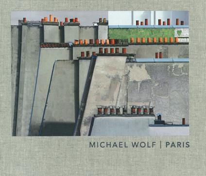 Paris. Ediz. francese e inglese - Michael Wolf - copertina