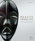 Beaute insolite. Chefs-d'œuvre de la collection Ceil Pulitzer d'art africain. Ediz. a colori