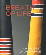 Breath of life. La vie n'est qu'en souffle. Ediz. a colori