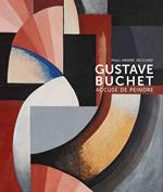 Gustave Buchet (1888-1963). Accuse de peindre. Ediz. a colori