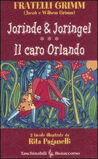 Jorinde & Joringel-Il caro Orlando. Ediz. illustrata - Jacob Grimm,Wilhelm Grimm - copertina