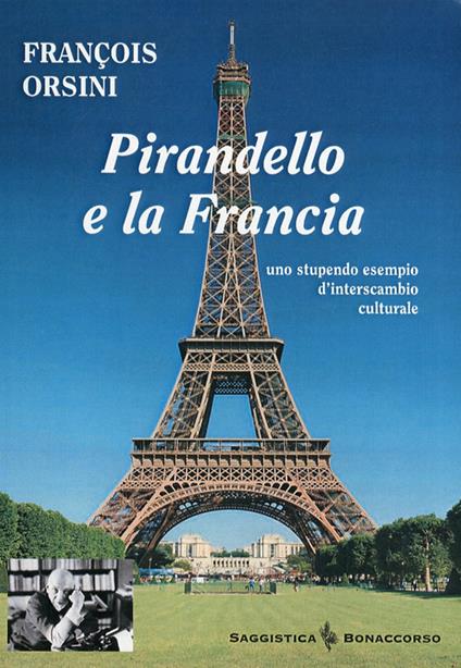 Pirandello e la Francia. Uno stupendo esempio d'interscambio culturale - François Orsini - copertina