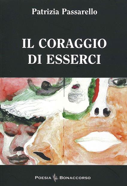 Il coraggio di esserci - Patrizia Passarello - copertina