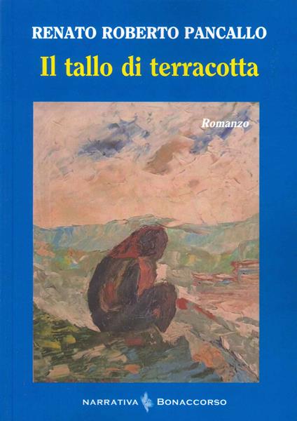 Il tallo di terracotta - Renato Roberto Pancallo - copertina