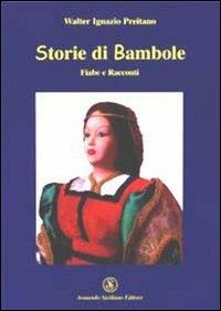 Storie di bambole. Fiabe e racconti - Walter Ignazio Preitano - copertina