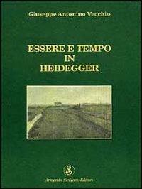 Essere e tempo in Heidegger - Giuseppe A. Vecchio - copertina