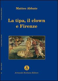 La tipa, il clown e Firenze - Matteo Abbate - copertina