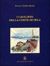 I cavalieri della corte di tela - Ettore Resta - copertina