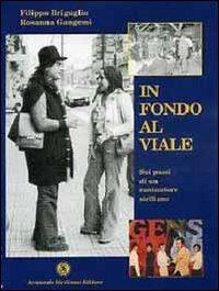 In fondo al viale - Filippo Briguglio,Rosanna Gangemi - copertina