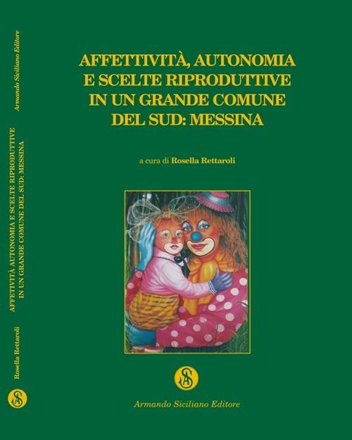 Affettività, autonomia e scelte riproduttive in un grande comune del Sud: Messina - copertina