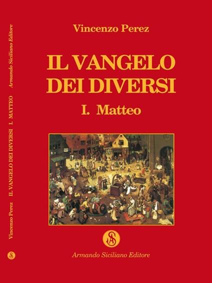 Il vangelo dei diversi. Vol. 1: Matteo. - Vincenzo Perez - copertina