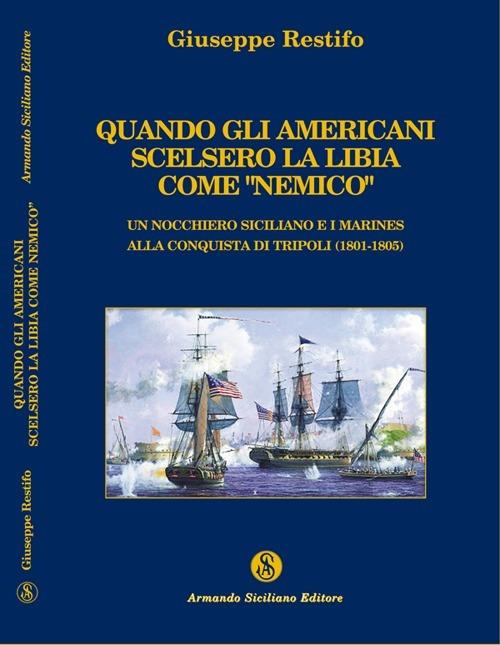 Quando gli americani scelsero la Libia come «nemico» - Giuseppe Restifo - copertina