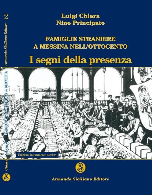Famiglie straniere a Messina nell'Ottocento. I segni della presenza - Luigi Chiara,Antonino Principato - copertina