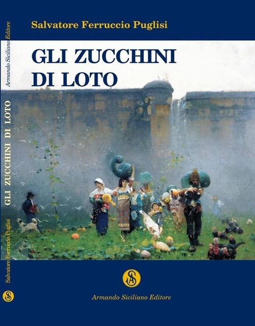 Gli zucchini di Loto - Salvatore Puglisi - copertina