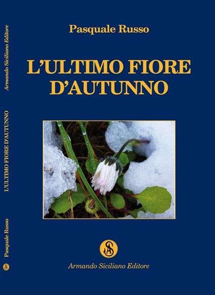 L' ultimo fiore d'autunno - Pasquale Russo - copertina
