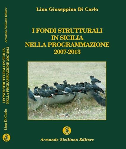 I fondi strutturali in Sicilia nella programmazione 2007-2013 - Lina Di Carlo - copertina