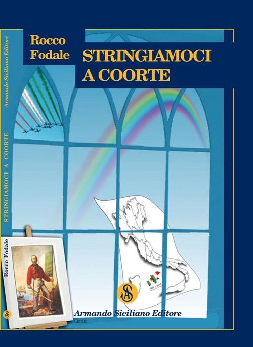 Stringiamoci a coorte - Rocco Fodale - copertina