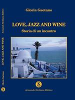 Love, jazz and wine. Storia di un incontro