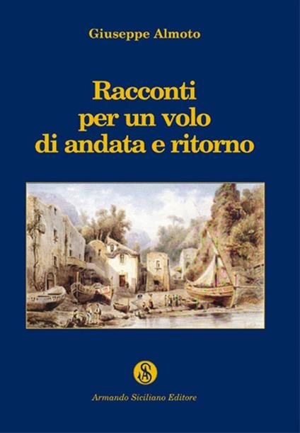 Racconti di un volo di andata e ritorno - Giuseppe Almoto - copertina