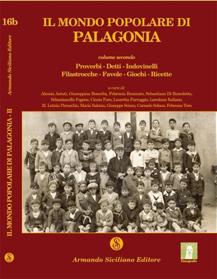 Il mondo popolare di Palagonia. Vol. 2: Proverbi, detti, indovinelli, filastrocche, favole, giochi, ricette. - copertina