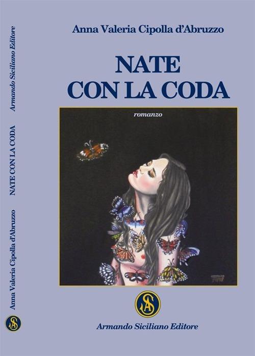 Nate con la coda - Anna Valeria Cipolla D'Abruzzo - copertina