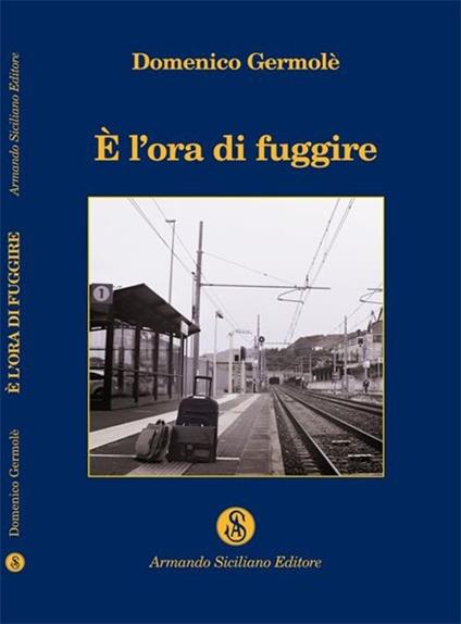 È l'ora di fuggire - Domenico Germolè - copertina