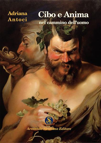 Cibo e anima nel cammino dell'uomo - Adriana Antoci - copertina